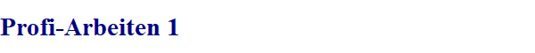 Profi-Arbeiten 1