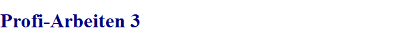 Profi-Arbeiten 3
